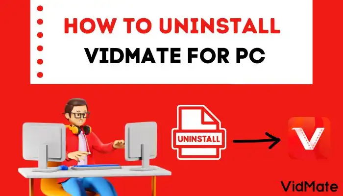 How to Uninstall Vidmate for PC